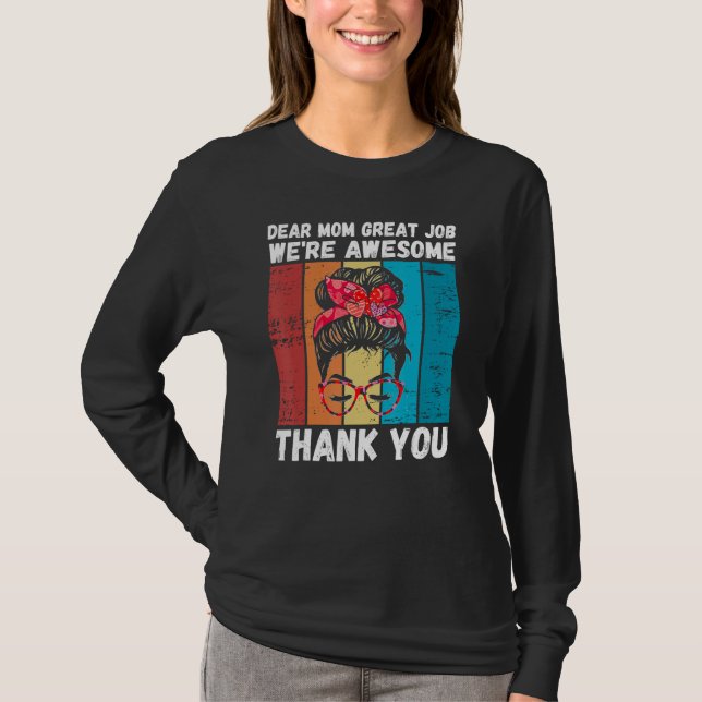 Camiseta Dear Mom Great Job We're Awesome Thank You Mother' (Frente)
