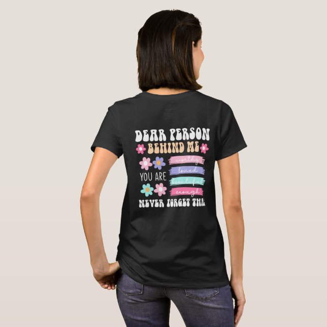 Camiseta Dear Person Behind Me Inspirational Quote  (Parte Traseira Completa)