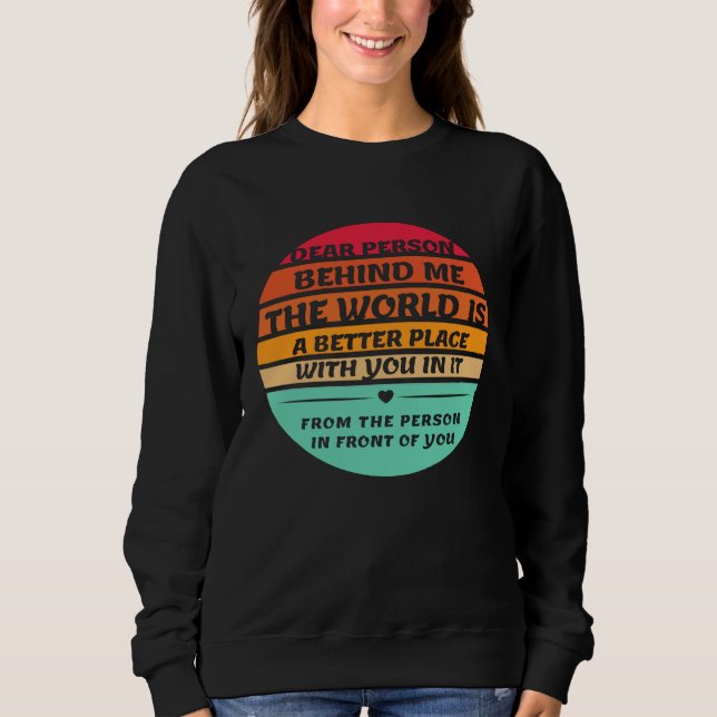 Camiseta Dear Person Behind Me Inspirational Quotes And Say (Frente)
