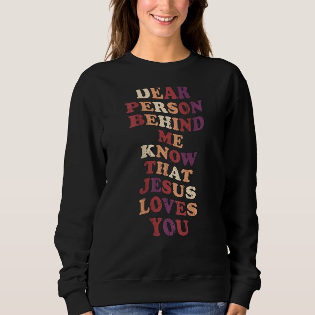 Camiseta Dear Person Behind Me Jesus Loves You Christian Sa (Frente)