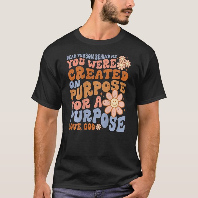 Camiseta Dear Person Behind Me The World Is A Better Place (Frente)