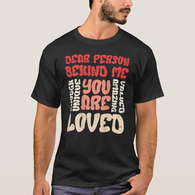 Camiseta Dear Person Behind Me You Are Enough 20 (Frente)