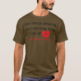 Camiseta Dear Person Behind Me You Look Great Today (back) 
