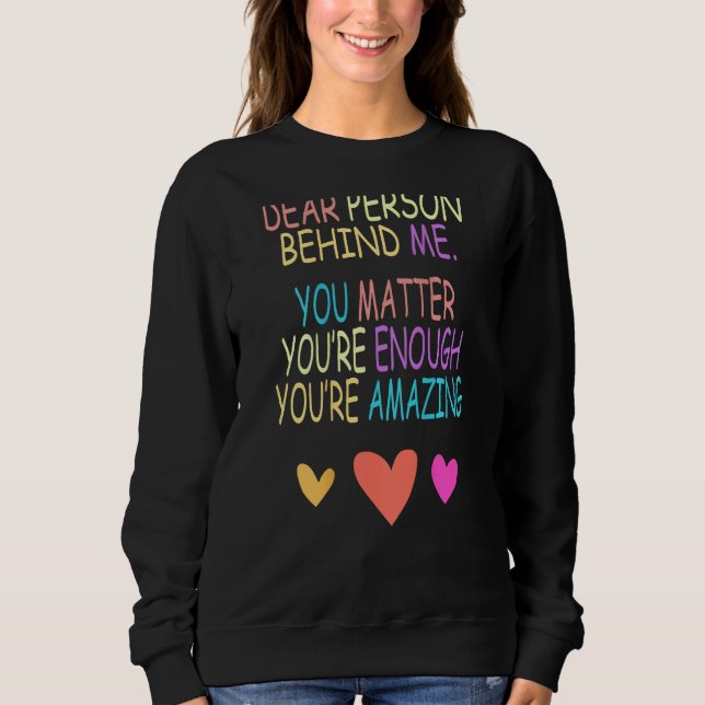 Camiseta Dear Person Behind Me You Matter on back (Frente)