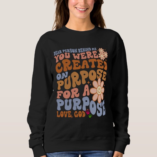 Camiseta Dear Person Behind Me You Were Created on Purpose  (Frente)