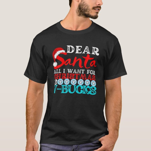 Camiseta Dear Santa All I Want For Christmas Is V Bucks Gam (Frente)