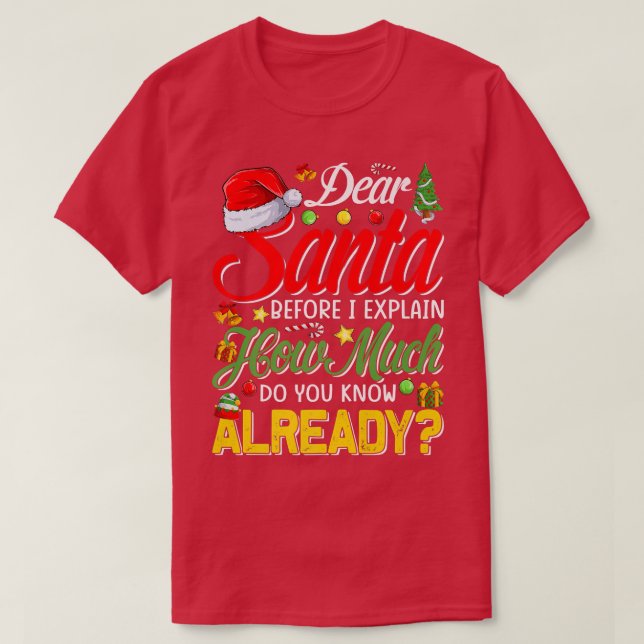 Camiseta Dear Santa Before I Eplain How Much Do You Know Al (Frente do Design)