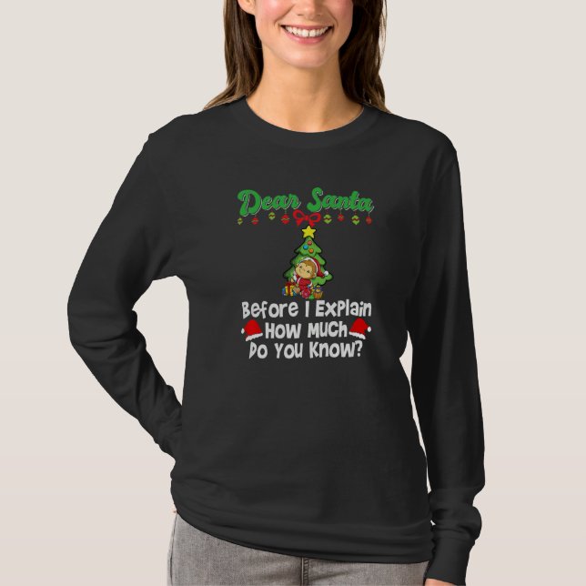 Camiseta Dear Santa Before I Explain How Much Do You Know P (Frente)