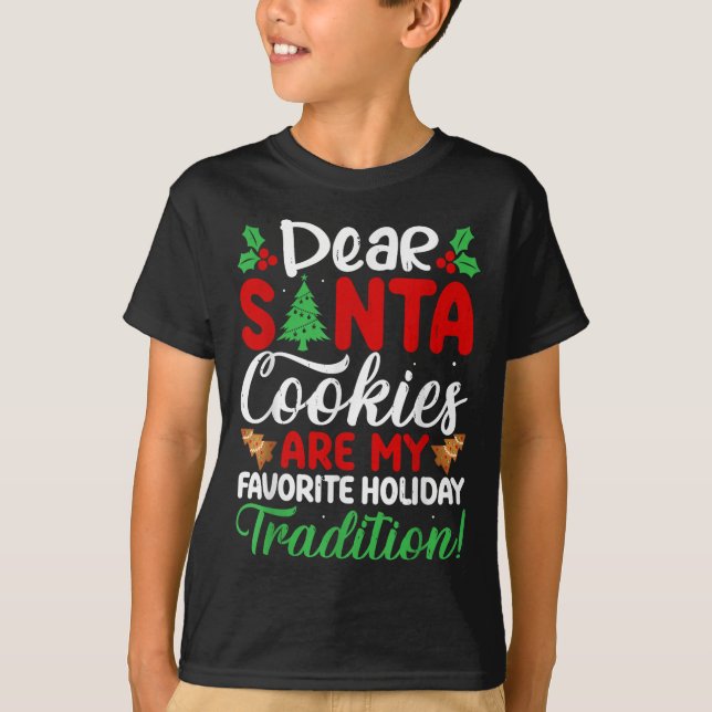 Camiseta Dear Santa Cookies Are My Favorite Holiday Traditi (Frente)