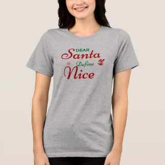 Camiseta 'Dear Santa, Define Nice' Holiday Humor Cheeky