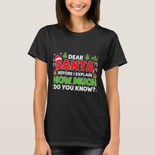 Camiseta Dear Santa I Can Explain Funny Christmas Men Women (Frente)