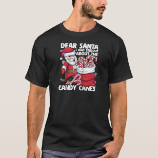 Camiseta Dear Santa I Was Serious About Candy Canes Funny C