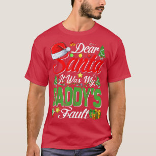 Camiseta Dear Santa It Was My Daddys Fault Christmas 432