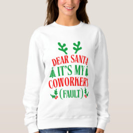 Camiseta Dear Santa It's My Coworker's Fault Christmas