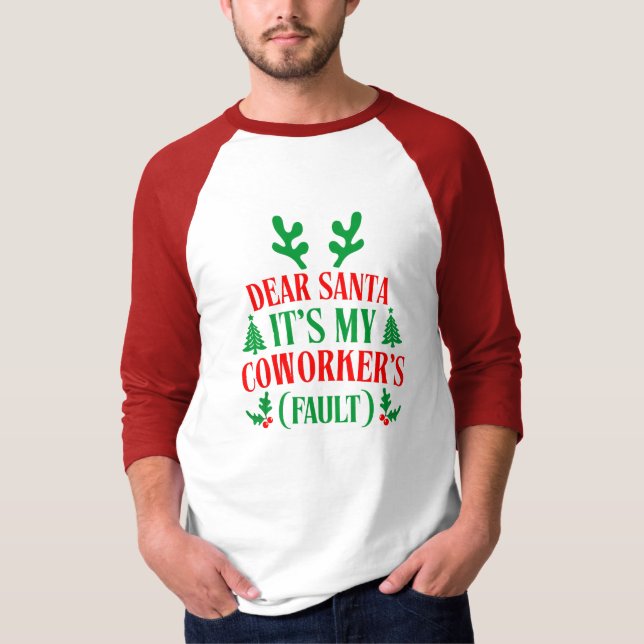 Camiseta Dear Santa It's My Coworker's Fault Christmas (Frente)