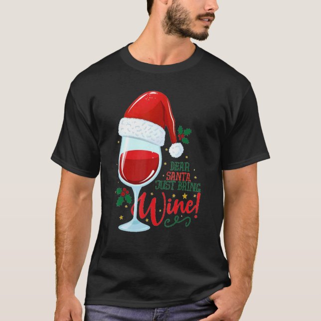 Camiseta Dear Santa just bring me Wine Glasses  Xmas Drinki (Frente)