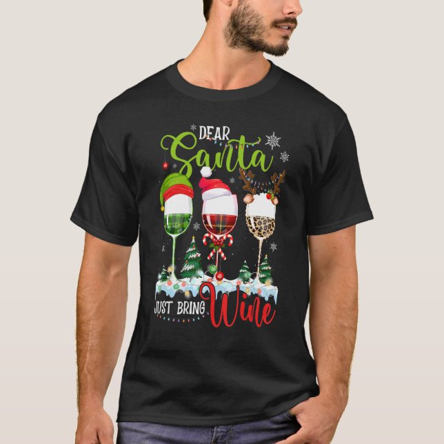 Camiseta Dear Santa Just Bring Wine   Christmas Wine Glasse (Frente)
