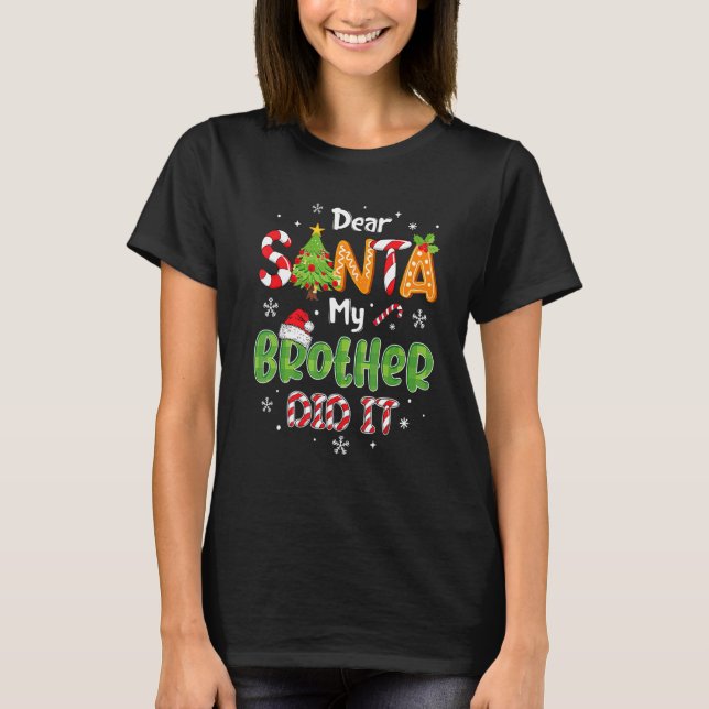 Camiseta Dear Santa My Brother Did It  Christmas Pajama 3 (Frente)