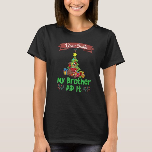 Camiseta Dear Santa My Brother Did It Siblings Christmas Pr (Frente)