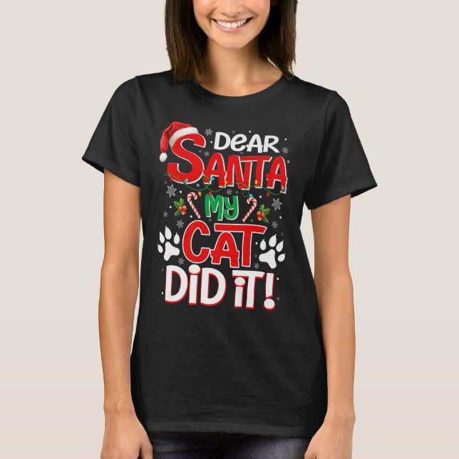 Camiseta Dear Santa My Cat Did It Funny Christmas Cat Lover (Frente)