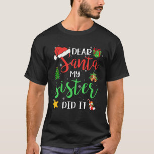 Camiseta Dear Santa My Sister Did It Christmas Funny Boys K