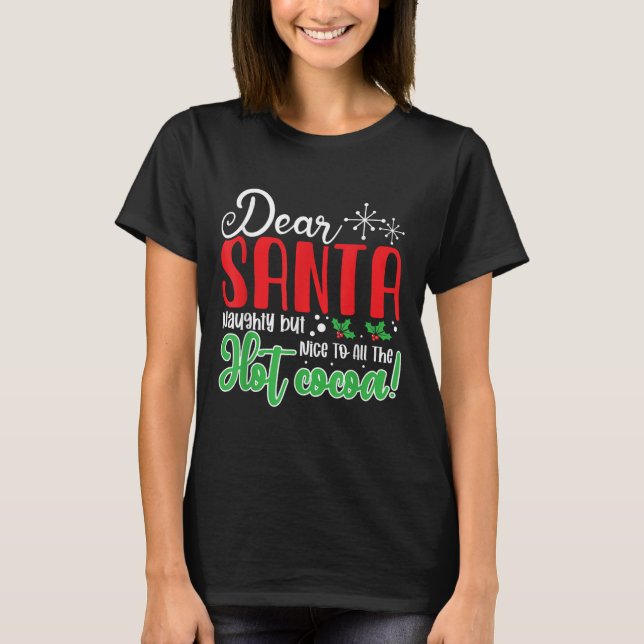 Camiseta Dear Santa Naughty But Nice To All The Hot Cocoa!  (Frente)