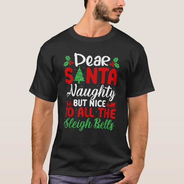 Camiseta Dear Santa Naughty But Nice To All The Sleigh Bell (Frente)