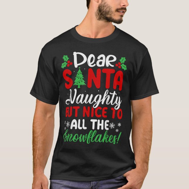 Camiseta Dear Santa Naughty But Nice To All The Snowflakes! (Frente)