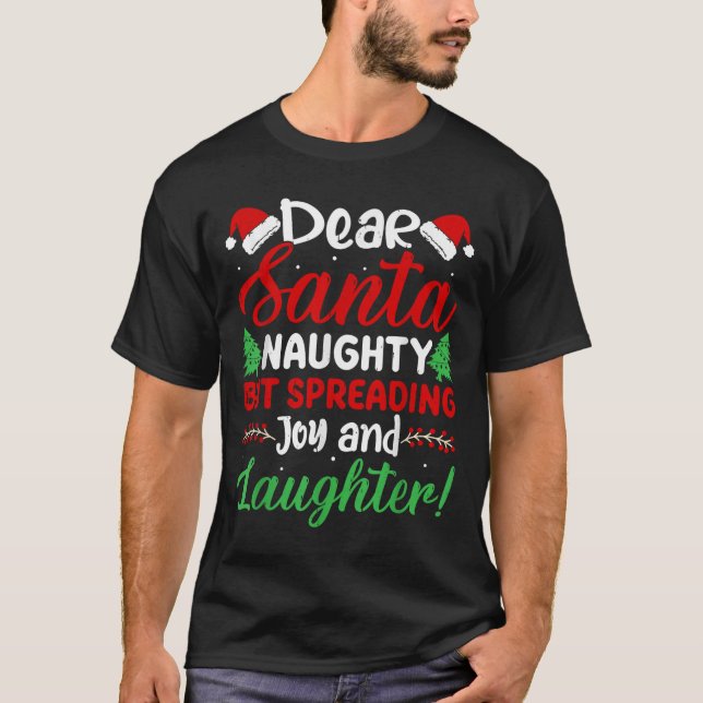 Camiseta Dear Santa Naughty But Spreading Joy And Laughter! (Frente)