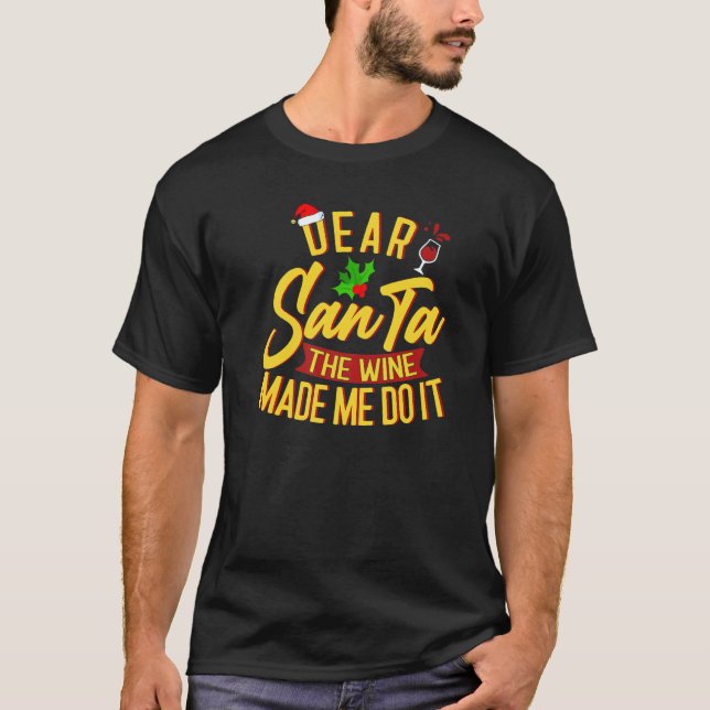 Camiseta Dear Santa The Wine Made Me Do It Christmas Pajama (Frente)
