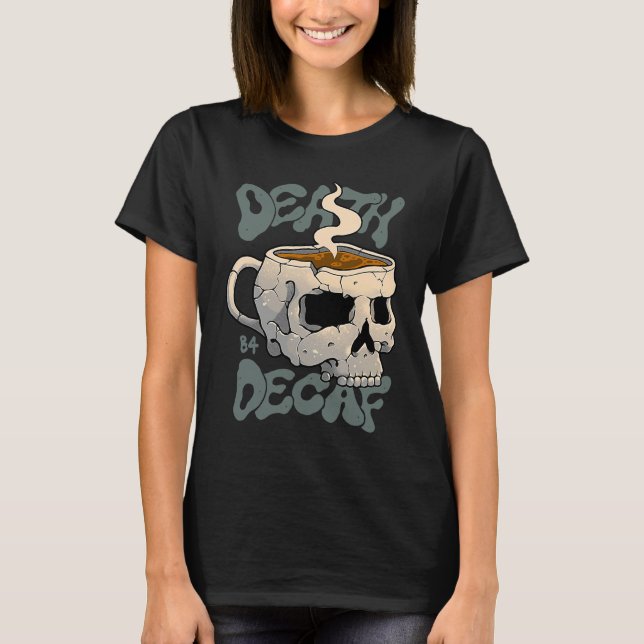 Camiseta Death Before Decaf (Frente)