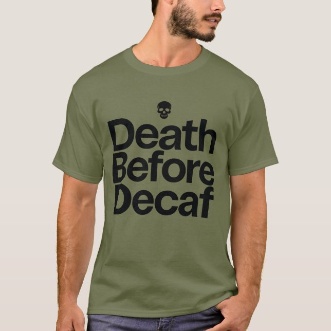 Camiseta Death Before Decaf Funny Coffee Skull & Keep Going (Frente)