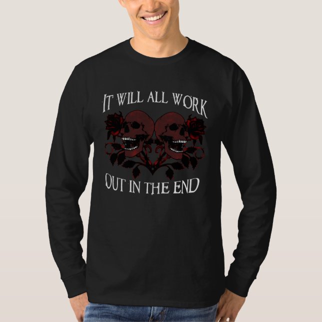 Camiseta Death it will all work out in the end staying posi (Frente)