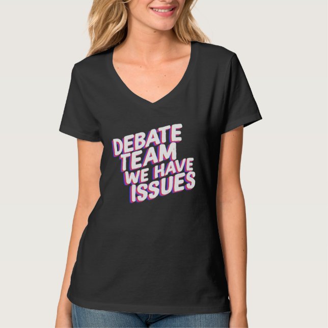 Camiseta Debate Team We Have Issues Viewpoints Discuss Disc (Frente)