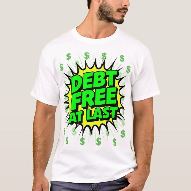 Camiseta Debt Free At Last  (Frente)