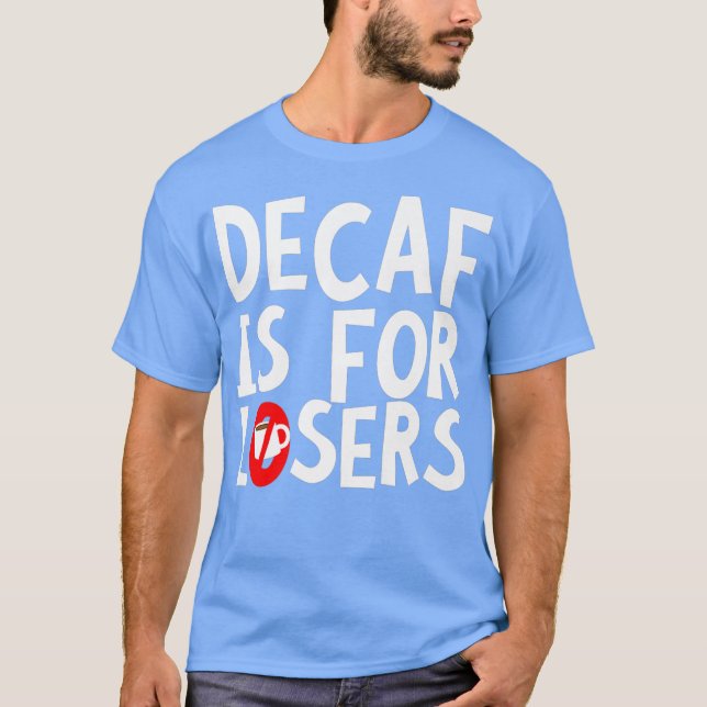 Camiseta Decaf É Para Premium Perdedores (Frente)