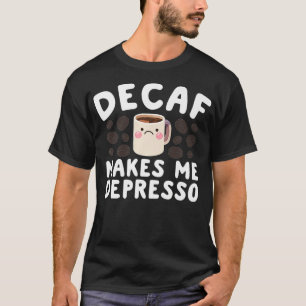 Camiseta Decaf Me Torna Depresso Premium
