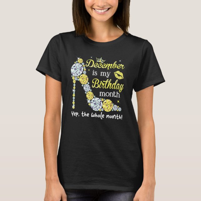 Camiseta December Is My Birthday Women Birthday  Women (Frente)
