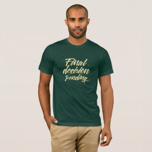 Camiseta Decisão final pendente