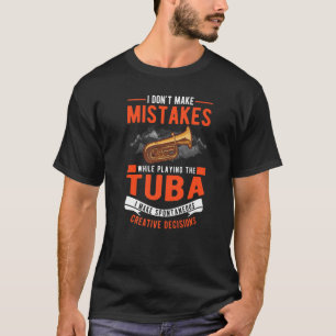 Camiseta Decisões Criativas de Tuba Tocador de Tuba