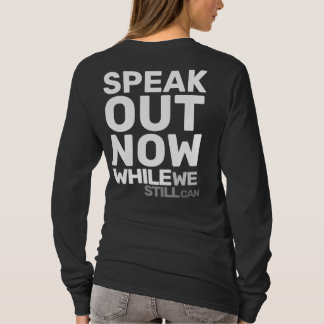 Camiseta Declaração Fale Agora Enquanto Ainda Podemos Prote