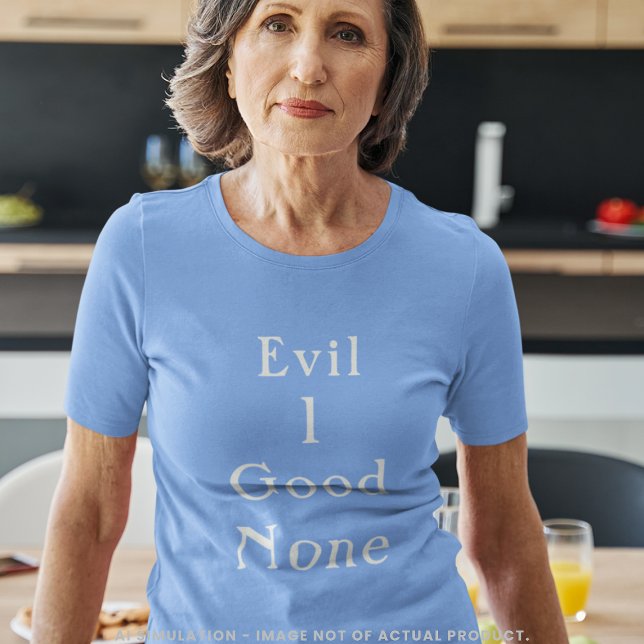 Camiseta Declaração Mínima em Serif Evil 1 Good None (Criador carregado)