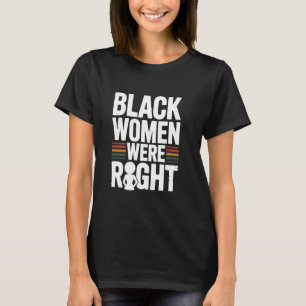 Camiseta Declaração Mulheres Negras Estavam Certas Aterrori