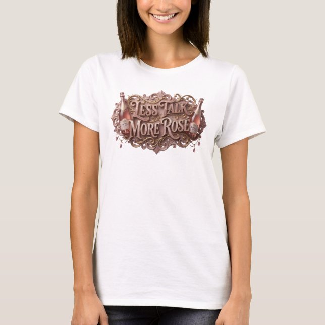 Camiseta Declaração Rosa MENOS FALA MAIS ROSÉ Design de Tex (Frente)