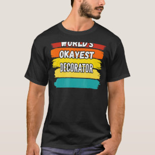 Camiseta Decorador Mundos Okayest Decorator