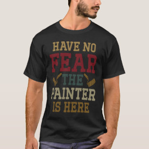Camiseta Decorador Pintor Não Tem Medo Do Pintor I