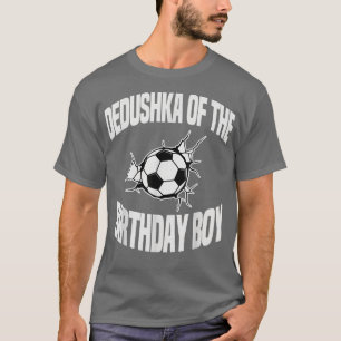 Camiseta Dedushka do Bday da Equipe de Futebol Birthday Boy