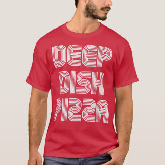 Camiseta Deep Dish Pizza Vintage Retro 70s 80s Engraçado