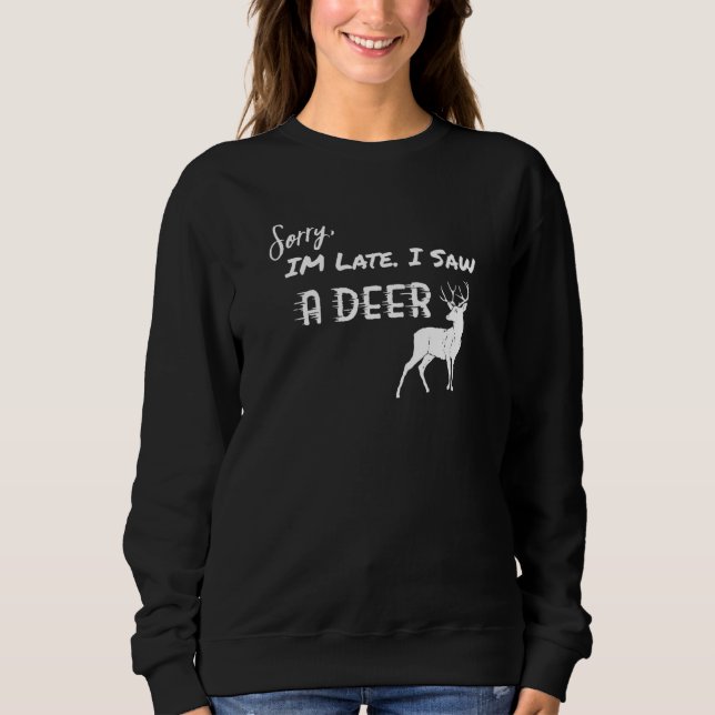 Camiseta Deer, desculpe por estar atrasado, vi um veado 1 (Frente)