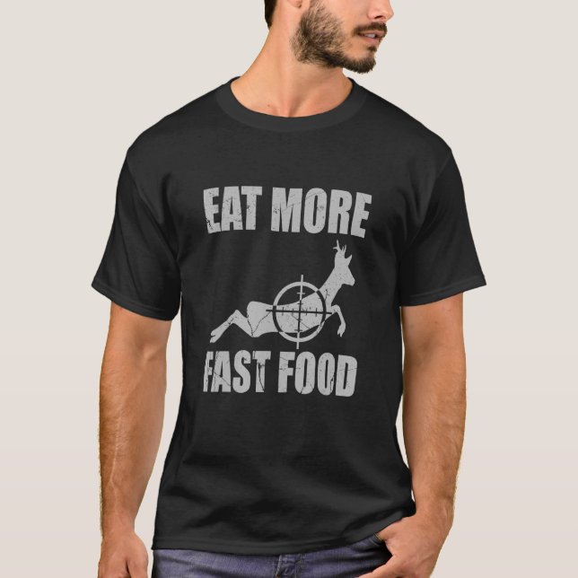 Camiseta Deer Hunting Coma Mais Rapidamente Um Teto Engraça (Frente)